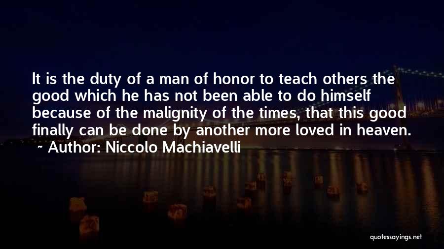 Heaven And Loved Ones Quotes By Niccolo Machiavelli