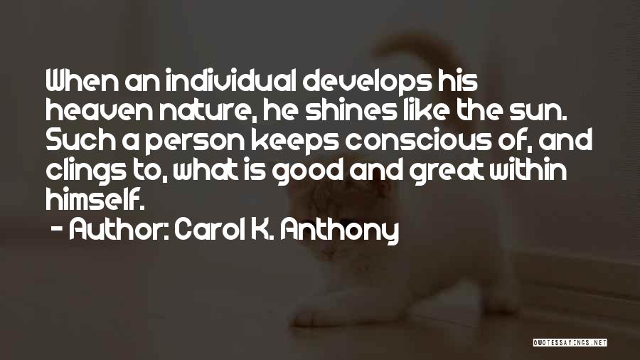 Heaven And Nature Quotes By Carol K. Anthony