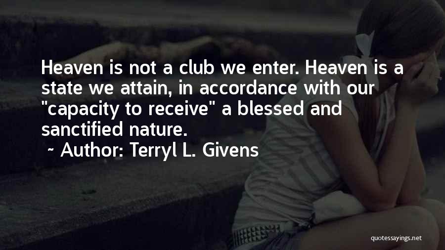 Heaven And Nature Quotes By Terryl L. Givens