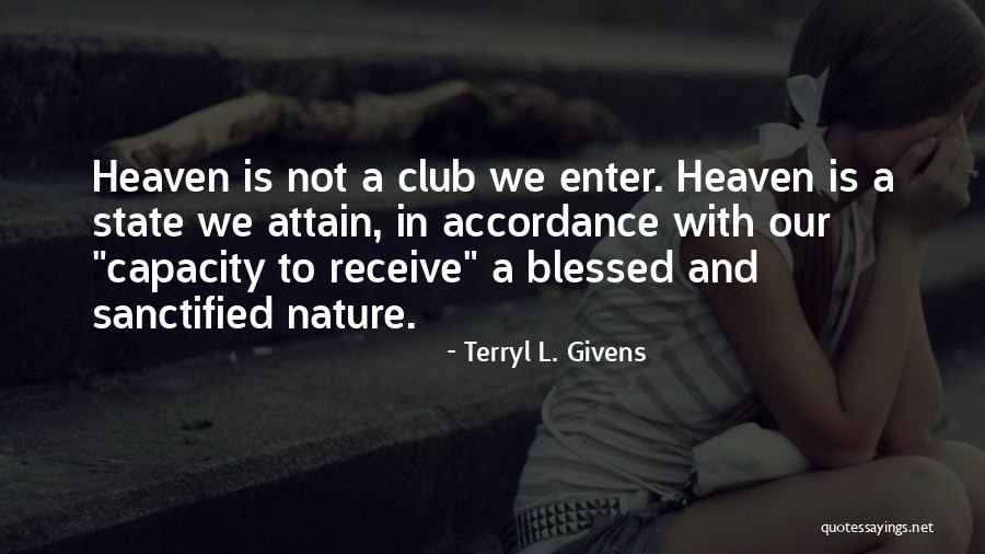 Heaven And Nature Quotes By Terryl L. Givens Heaven And Nature Quotes By Terryl L. Givens