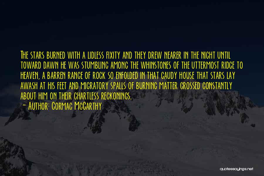 Heaven And Stars Quotes By Cormac McCarthy