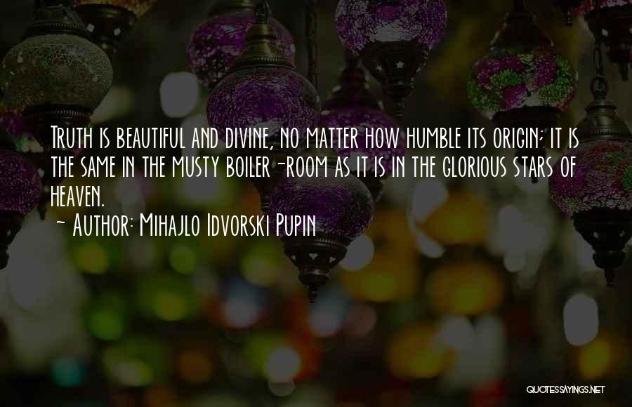 Heaven And Stars Quotes By Mihajlo Idvorski Pupin