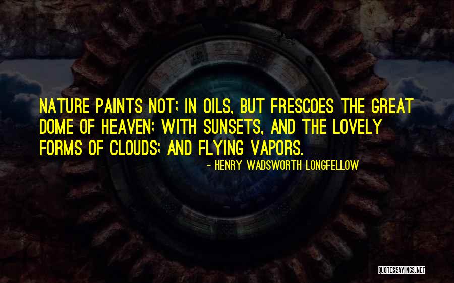 Heaven And Sunset Quotes By Henry Wadsworth Longfellow