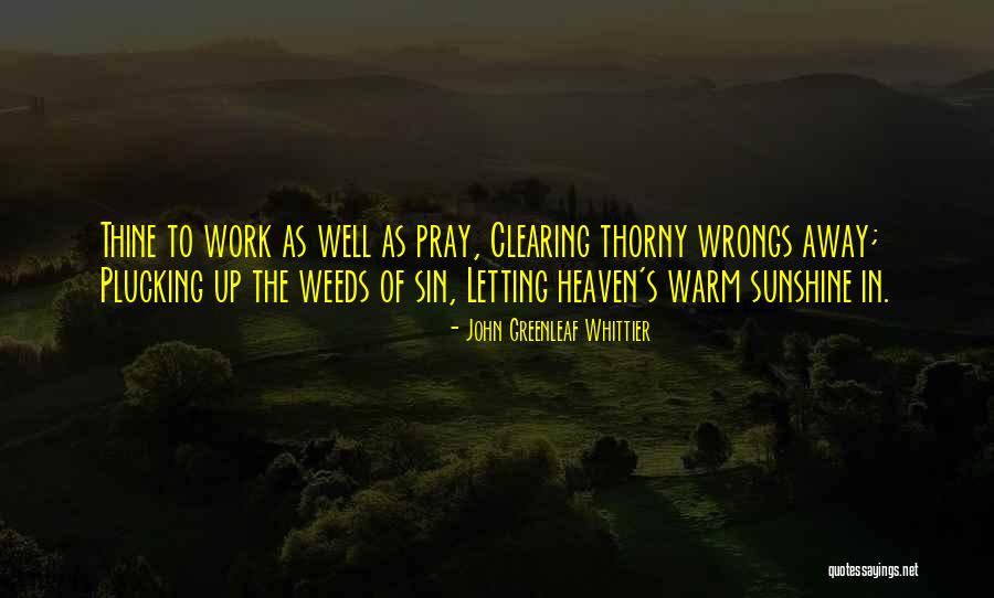 Heaven And Sunshine Quotes By John Greenleaf Whittier Heaven And Sunshine Quotes By John Greenleaf Whittier