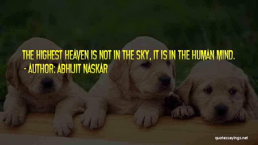 Heaven And The Sky Quotes By Abhijit Naskar