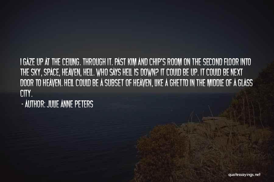 Heaven And The Sky Quotes By Julie Anne Peters