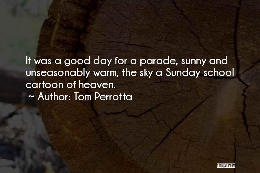 Heaven And The Sky Quotes By Tom Perrotta