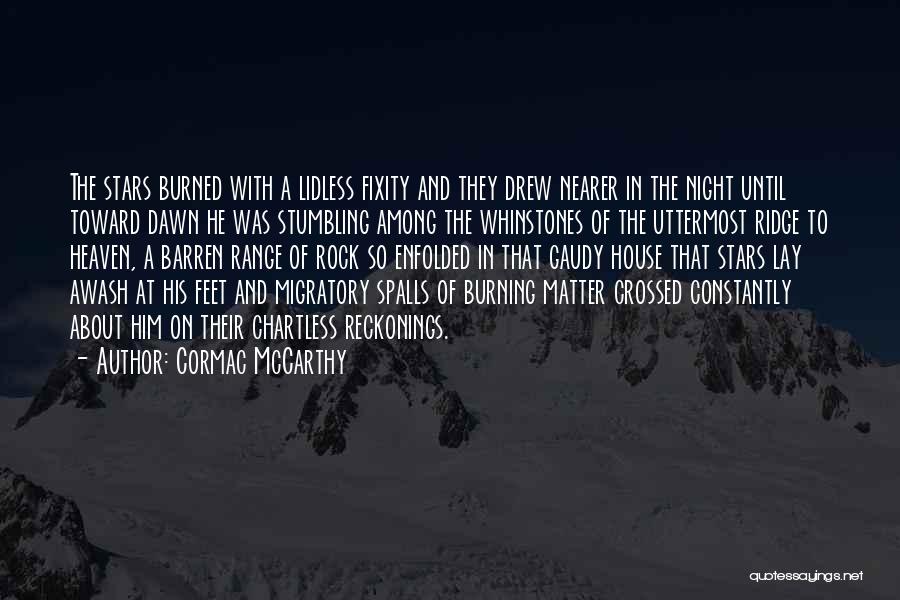 Heaven And The Stars Quotes By Cormac McCarthy