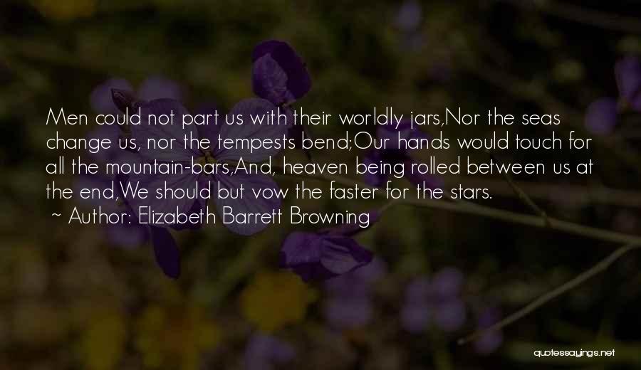 Heaven And The Stars Quotes By Elizabeth Barrett Browning