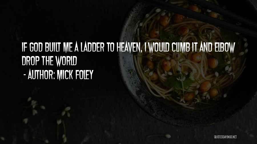 Heaven At 4 Quotes By Mick Foley