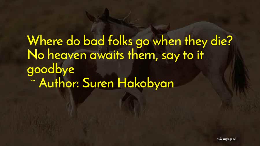 Heaven Awaits Quotes By Suren Hakobyan