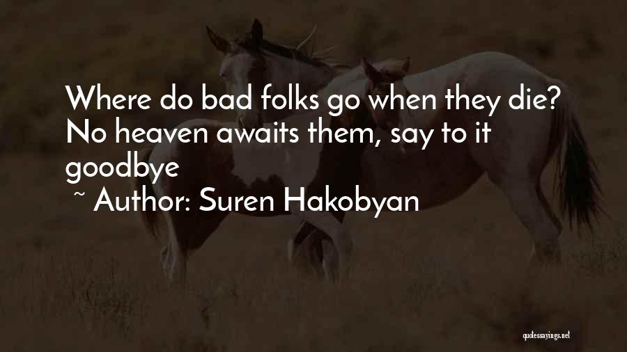 Heaven Awaits You Quotes By Suren Hakobyan