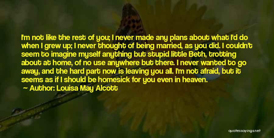 Heaven Being So Far Away Quotes By Louisa May Alcott