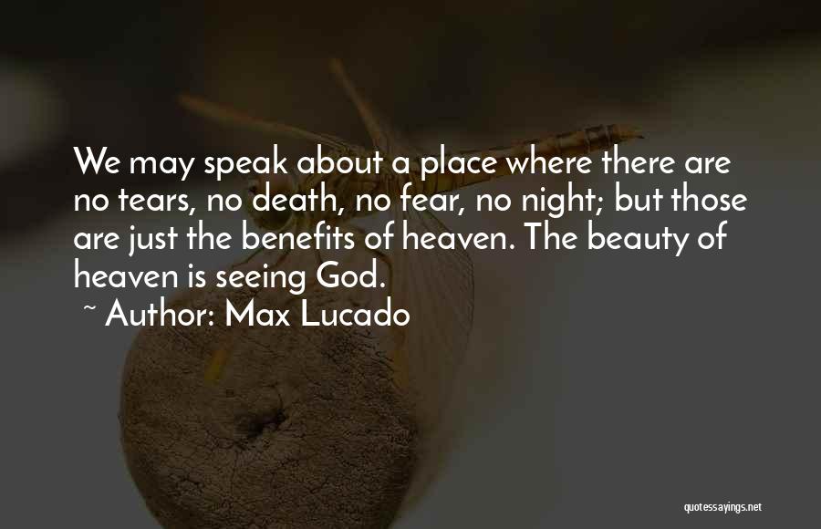 Heaven By Max Lucado Quotes By Max Lucado