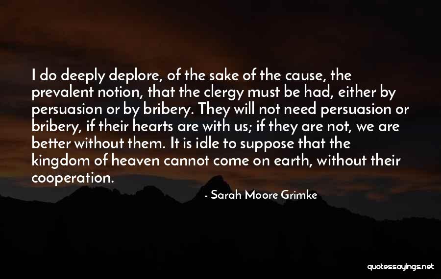 Heaven By Quotes By Sarah Moore Grimke Heaven By Quotes By Sarah Moore Grimke