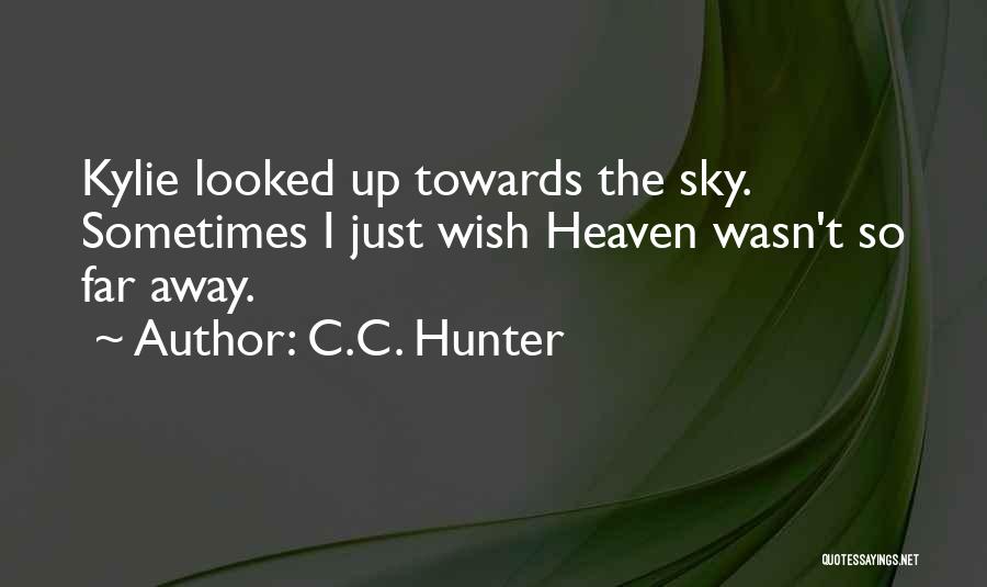 Heaven Death Quotes By C.C. Hunter