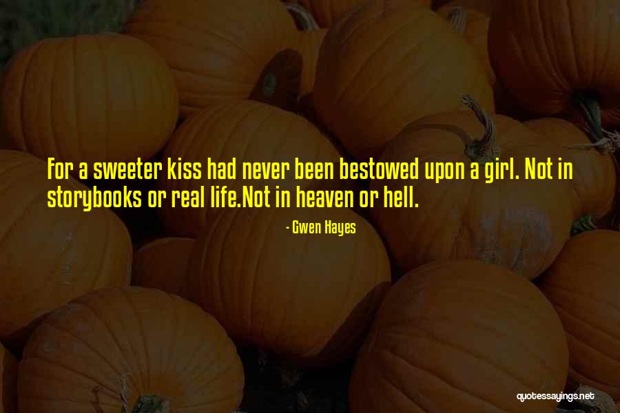 Heaven For Real Quotes By Gwen Hayes Heaven For Real Quotes By Gwen Hayes