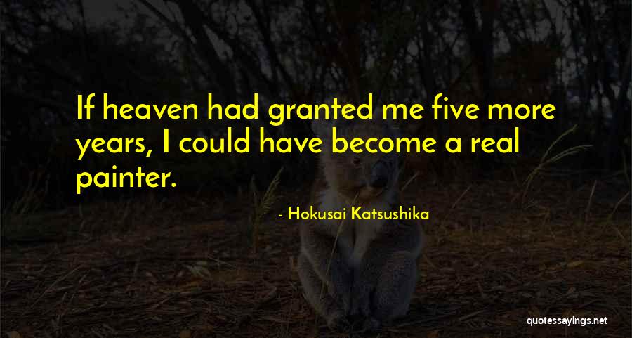 Heaven For Real Quotes By Hokusai Katsushika