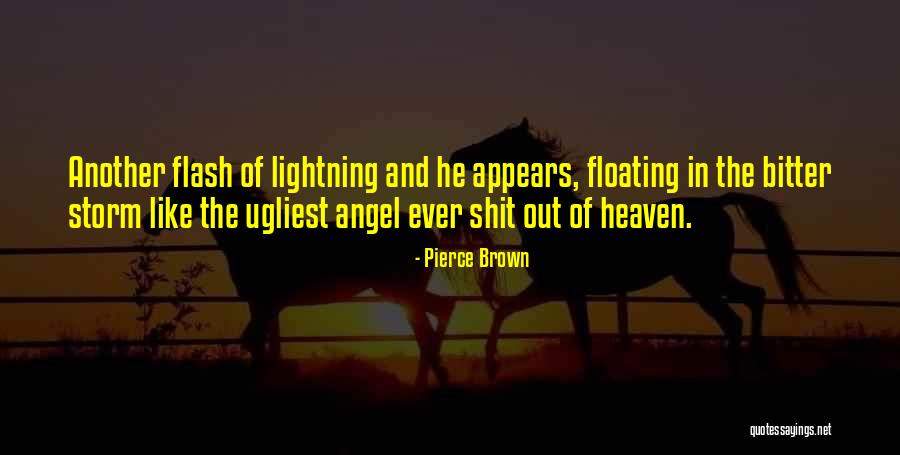 Heaven Got Another Angel Quotes By Pierce Brown Heaven Got Another Angel Quotes By Pierce Brown