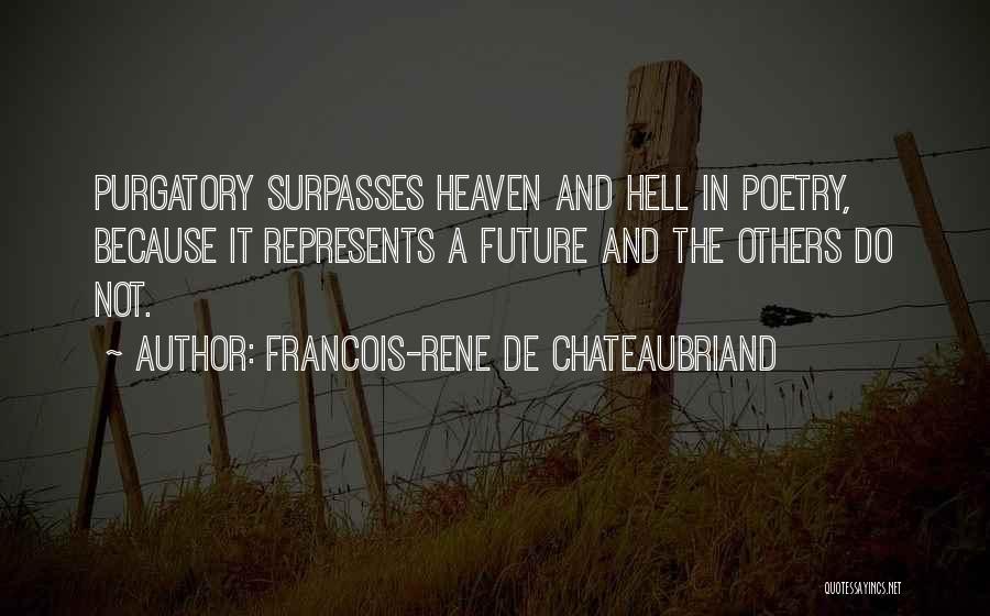 Heaven Hell And Purgatory Quotes By Francois-Rene De Chateaubriand