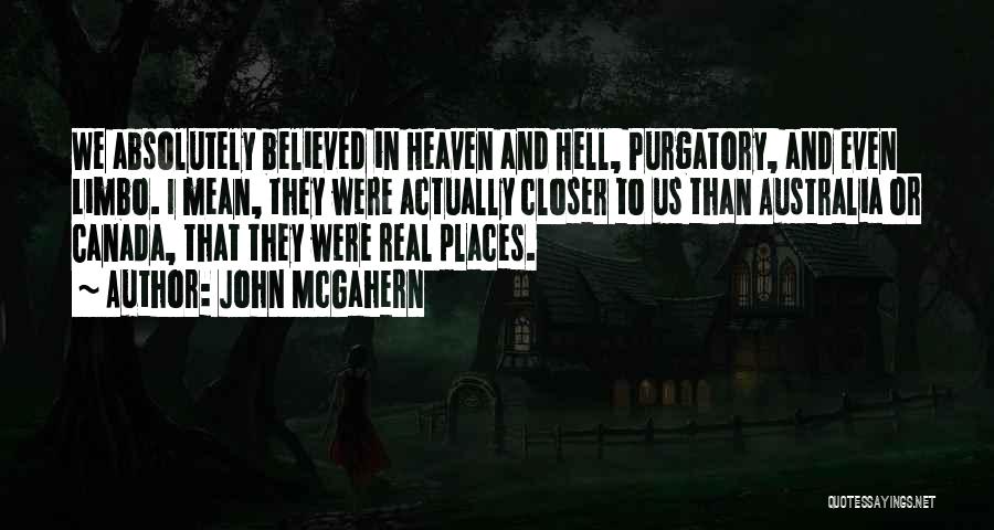 Heaven Hell And Purgatory Quotes By John McGahern