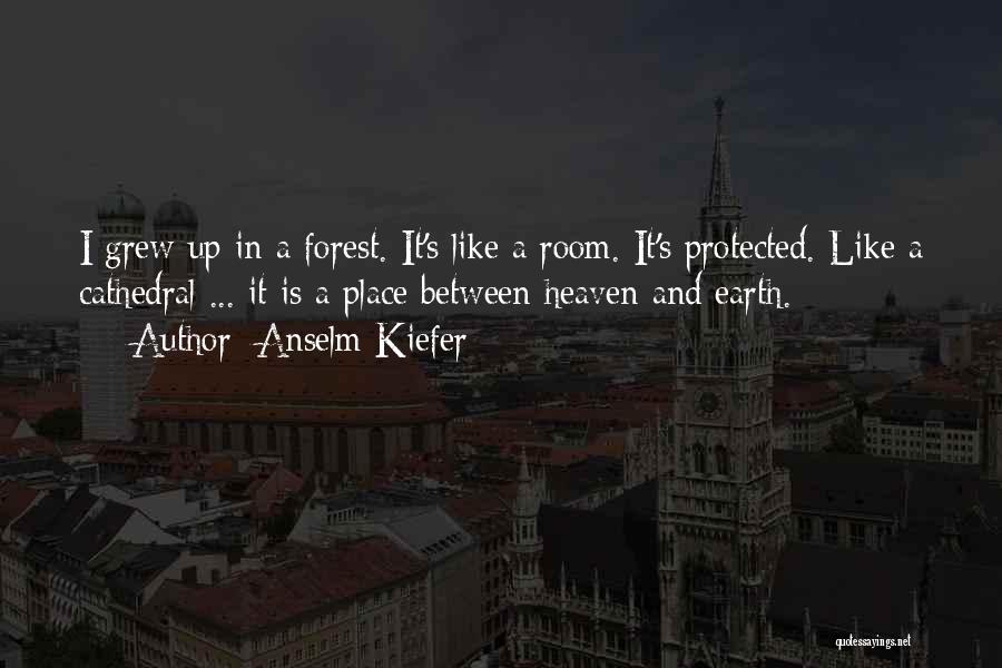 Heaven Is A Place On Earth With You Quotes By Anselm Kiefer