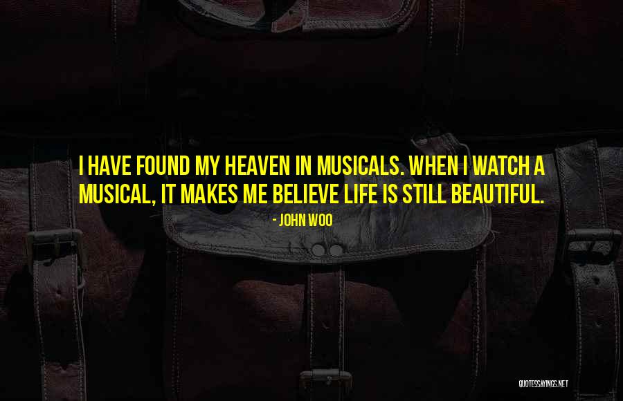 Heaven Is Beautiful Quotes By John Woo Heaven Is Beautiful Quotes By John Woo