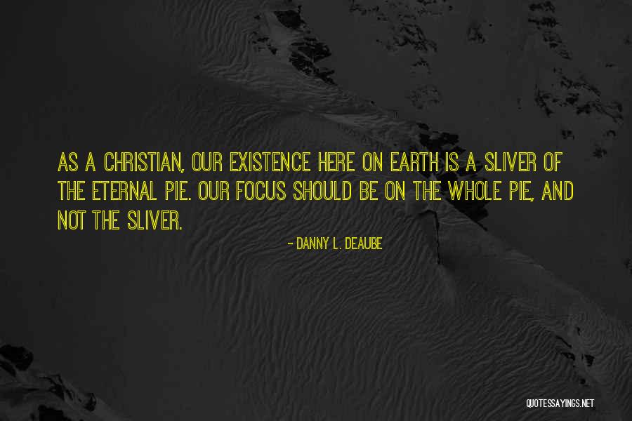 Heaven Is Here Quotes By Danny L. Deaube Heaven Is Here Quotes By Danny L. Deaube