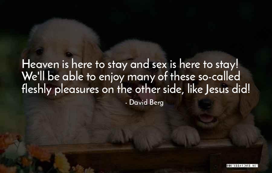 Heaven Is Here Quotes By David Berg Heaven Is Here Quotes By David Berg