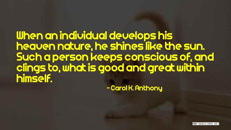 Heaven Is Like Quotes By Carol K. Anthony Heaven Is Like Quotes By Carol K. Anthony