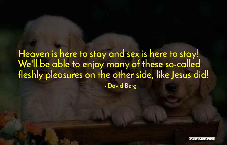 Heaven Is Like Quotes By David Berg Heaven Is Like Quotes By David Berg