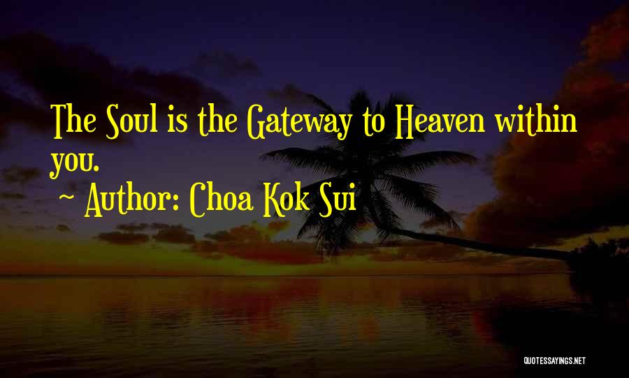 Heaven Is Within You Quotes By Choa Kok Sui