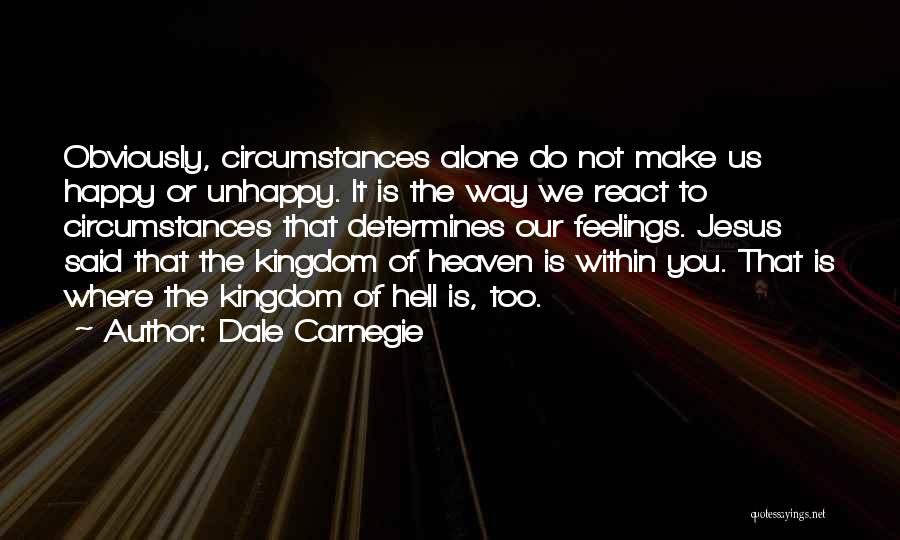 Heaven Is Within You Quotes By Dale Carnegie