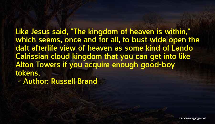 Heaven Is Within You Quotes By Russell Brand