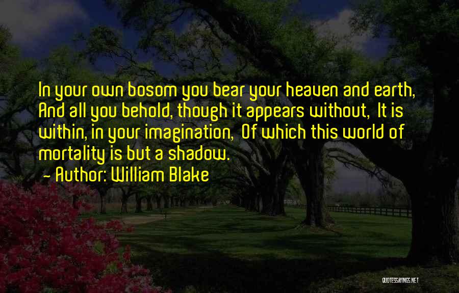 Heaven Is Within You Quotes By William Blake