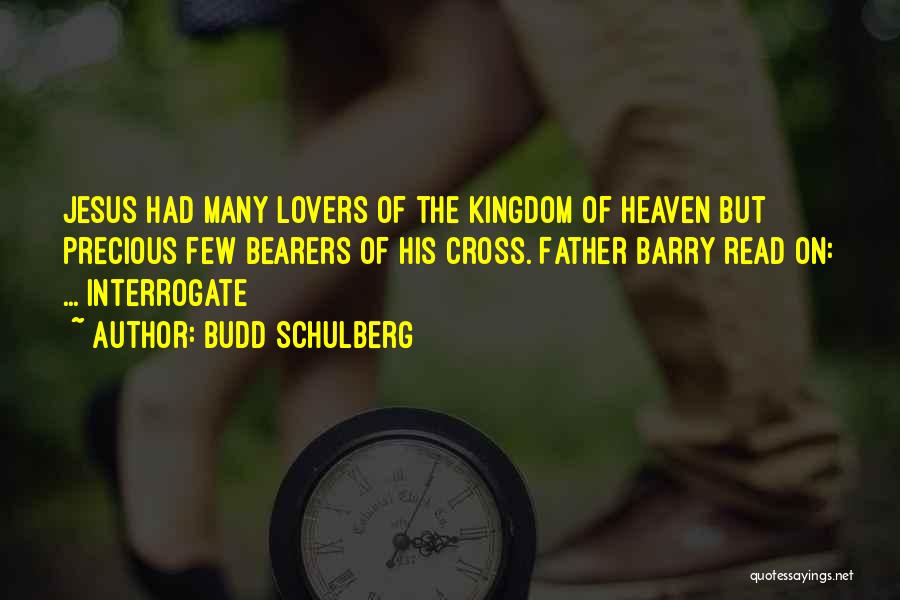 Heaven Kingdom Quotes By Budd Schulberg