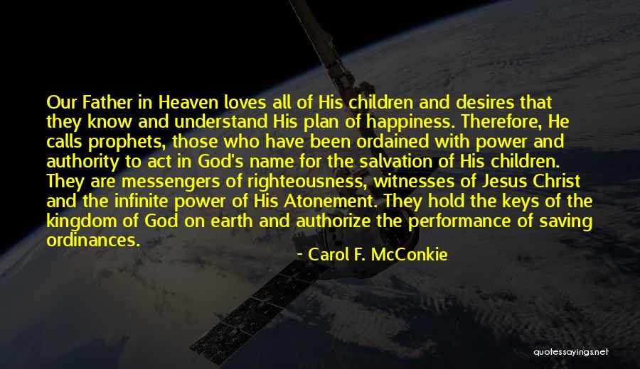 Heaven Kingdom Quotes By Carol F. McConkie