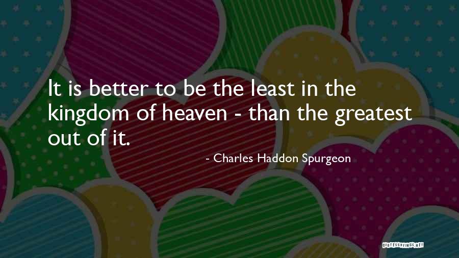 Heaven Kingdom Quotes By Charles Haddon Spurgeon