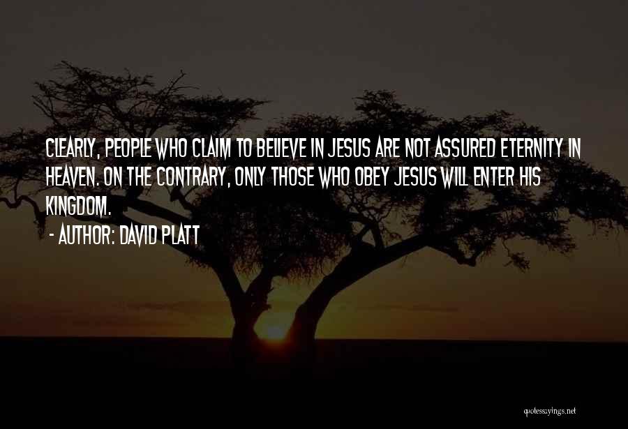 Heaven Kingdom Quotes By David Platt