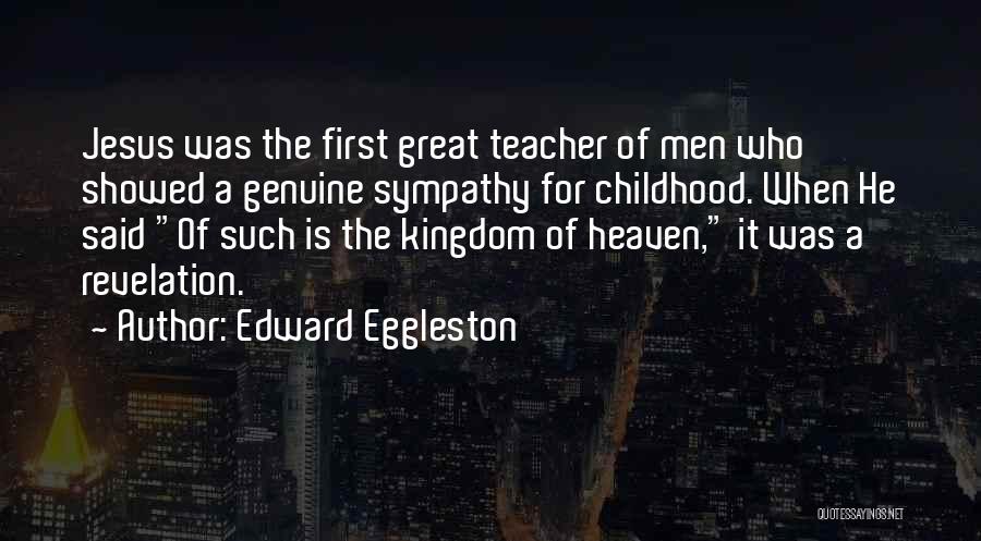 Heaven Kingdom Quotes By Edward Eggleston