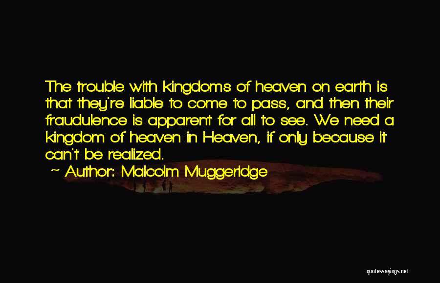 Heaven Kingdom Quotes By Malcolm Muggeridge