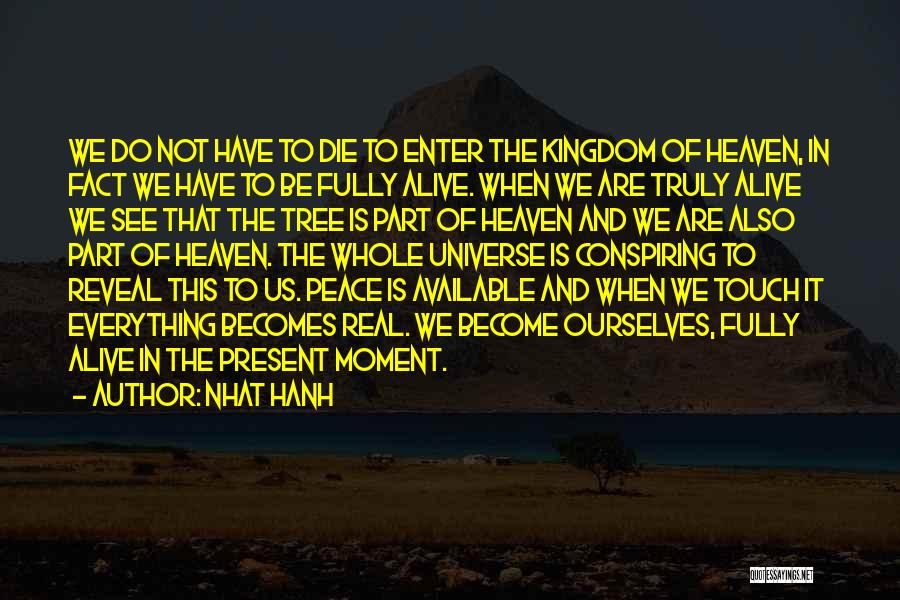 Heaven Kingdom Quotes By Nhat Hanh