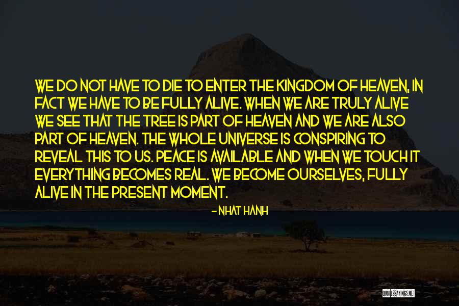 Heaven Kingdom Quotes By Nhat Hanh