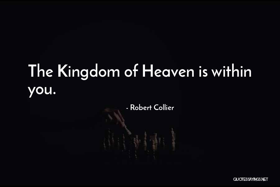 Heaven Kingdom Quotes By Robert Collier