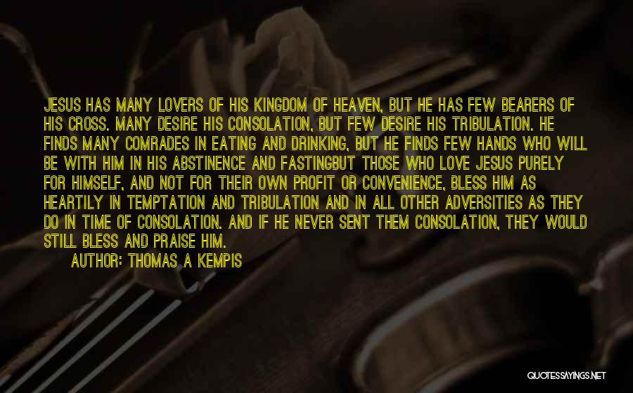 Heaven Kingdom Quotes By Thomas A Kempis