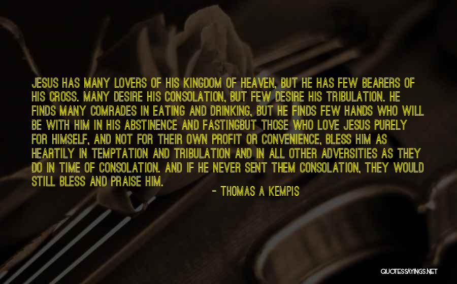 Heaven Kingdom Quotes By Thomas A Kempis