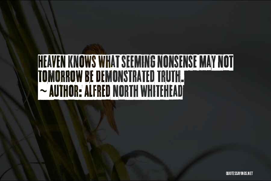 Heaven Knows Quotes By Alfred North Whitehead