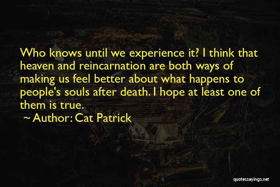 Heaven Knows Quotes By Cat Patrick