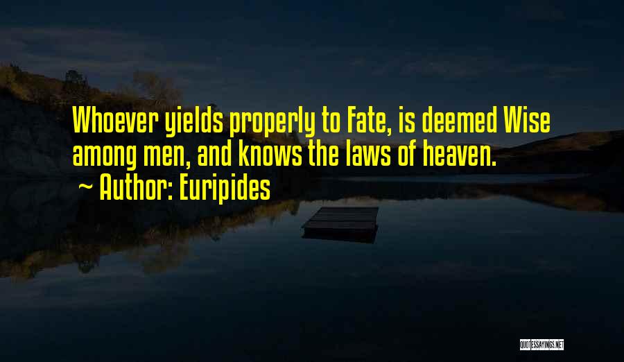 Heaven Knows Quotes By Euripides