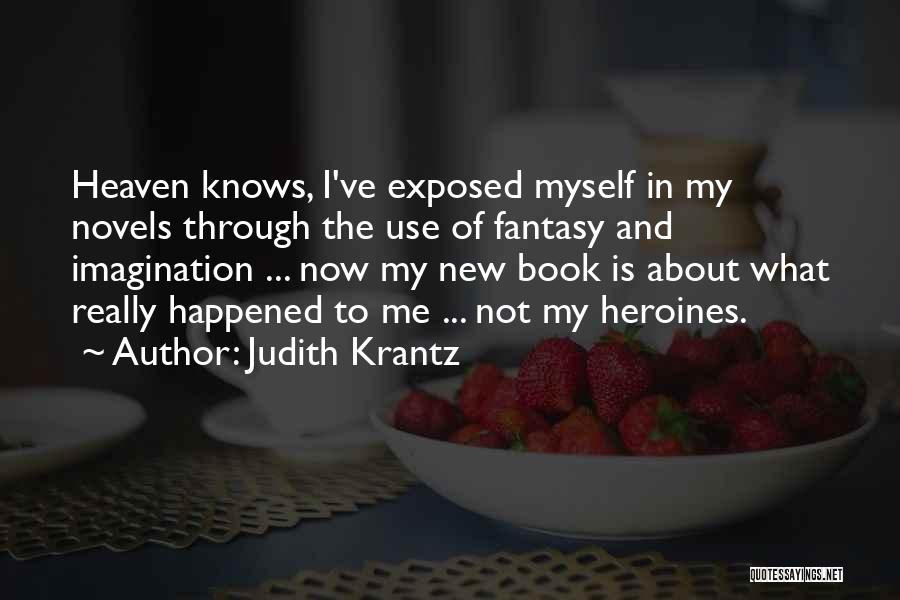 Heaven Knows Quotes By Judith Krantz